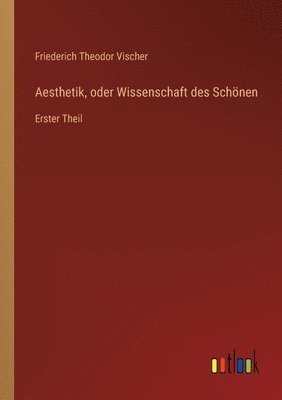 Aesthetik, oder Wissenschaft des Schoenen 1