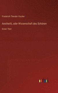 bokomslag Aesthetik, oder Wissenschaft des Schnen