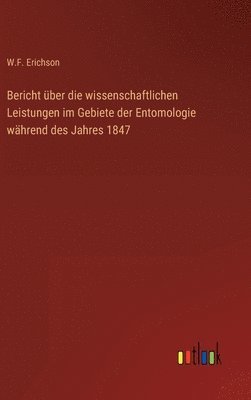 bokomslag Bericht über die wissenschaftlichen Leistungen im Gebiete der Entomologie während des Jahres 1847