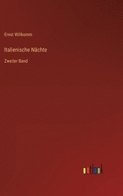Ernst Willkomm - Italienische Nächte, Inbunden