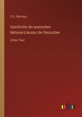 bokomslag Geschichte der poetischen National-Literatur der Deutschen
