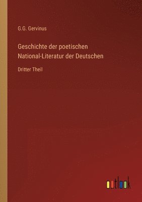 bokomslag Geschichte der poetischen National-Literatur der Deutschen