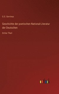 bokomslag Geschichte der poetischen National-Literatur der Deutschen