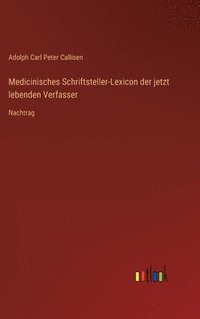 bokomslag Medicinisches Schriftsteller-Lexicon der jetzt lebenden Verfasser