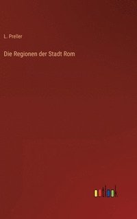 bokomslag Die Regionen der Stadt Rom