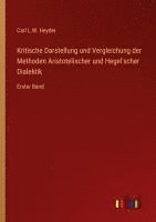 bokomslag Kritische Darstellung und Vergleichung der Methoden Aristotelischer und Hegel'scher Dialektik