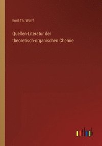 bokomslag Quellen-Literatur der theoretisch-organischen Chemie