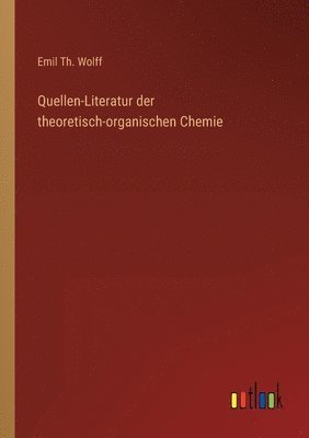 Quellen-Literatur der theoretisch-organischen Chemie 1