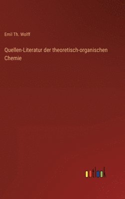 bokomslag Quellen-Literatur der theoretisch-organischen Chemie