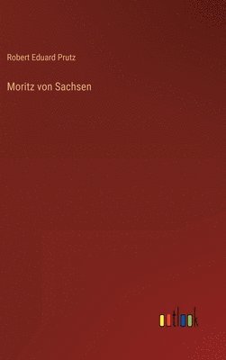 bokomslag Moritz von Sachsen