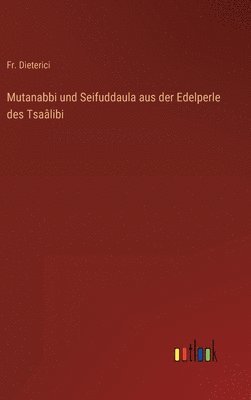 Mutanabbi und Seifuddaula aus der Edelperle des Tsaâlibi