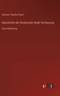 bokomslag Geschichte der Stralsunder Stadt-Verfassung