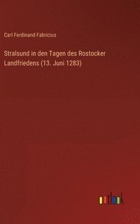 bokomslag Stralsund in den Tagen des Rostocker Landfriedens (13. Juni 1283)