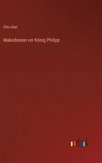 bokomslag Makedonien vor Knig Philipp