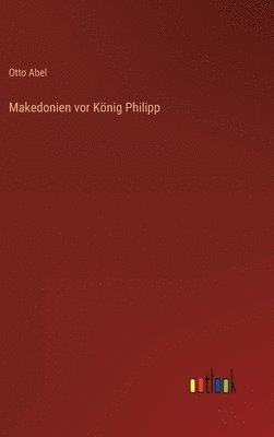 Makedonien vor Knig Philipp 1