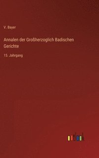 bokomslag Annalen der Großherzoglich Badischen Gerichte