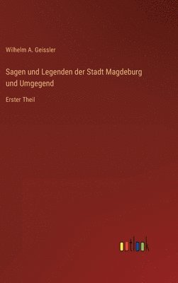bokomslag Sagen und Legenden der Stadt Magdeburg und Umgegend