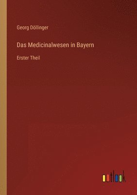 Das Medicinalwesen in Bayern 1