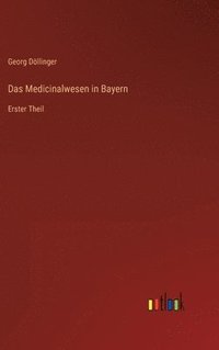 bokomslag Das Medicinalwesen in Bayern