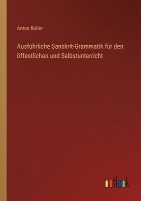 bokomslag Ausfuhrliche Sanskrit-Grammatik fur den oeffentlichen und Selbstunterricht
