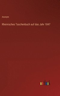 bokomslag Rheinisches Taschenbuch auf das Jahr 1847