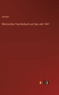 bokomslag Rheinisches Taschenbuch auf das Jahr 1847