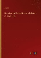 bokomslag Memoiren und Actenstucke aus Galizien, im Jahre 1846