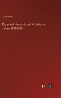 bokomslag Kampf mit Hierarchie und Kirche in den Jahren 1841-1845