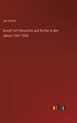 Ján Horárik, Ján - Kampf mit Hierarchie und Kirche in den Jahren 1841-1845, Inbunden