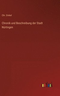 bokomslag Chronik und Beschreibung der Stadt Nrtingen