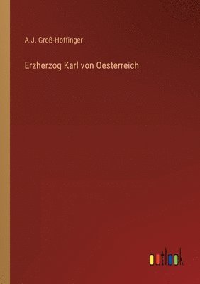 bokomslag Erzherzog Karl von Oesterreich