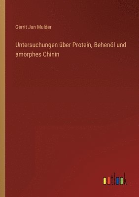 bokomslag Untersuchungen über Protein, Behenöl und amorphes Chinin