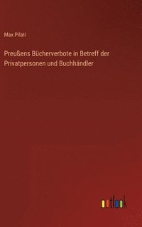 bokomslag Preußens Bücherverbote in Betreff der Privatpersonen und Buchhändler