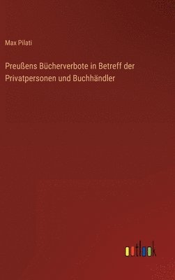bokomslag Preußens Bücherverbote in Betreff der Privatpersonen und Buchhändler