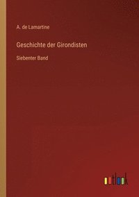 bokomslag Geschichte der Girondisten