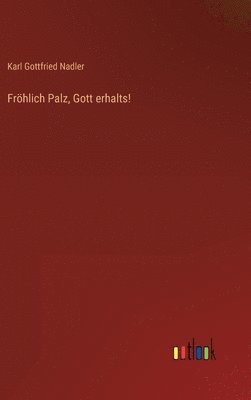 bokomslag Frhlich Palz, Gott erhalts!