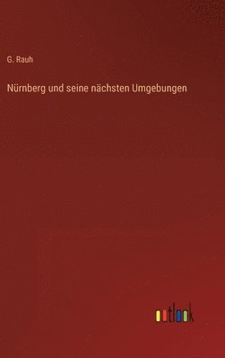 bokomslag Nrnberg und seine nchsten Umgebungen