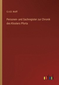 bokomslag Personen- und Sachregister zur Chronik des Klosters Pforta