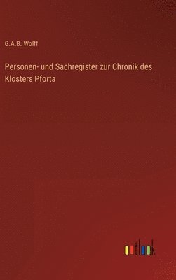 Personen- und Sachregister zur Chronik des Klosters Pforta 1
