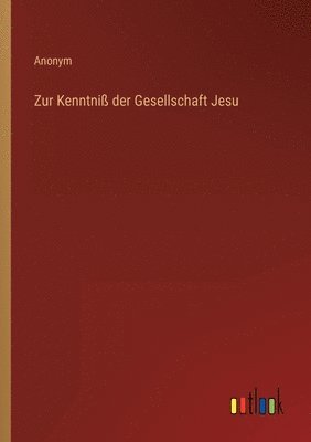 bokomslag Zur Kenntniß der Gesellschaft Jesu