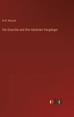 bokomslag Gracche und ihre nächsten Vorgänger