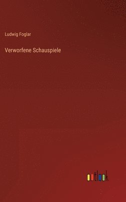 bokomslag Verworfene Schauspiele