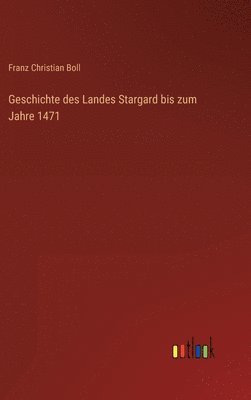 bokomslag Geschichte des Landes Stargard bis zum Jahre 1471