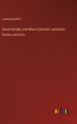 Moor-Kanle und Moor-Colonien zwischen Hunte und Ems 1