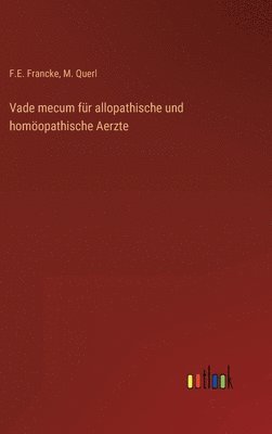 bokomslag Vade mecum fr allopathische und homopathische Aerzte