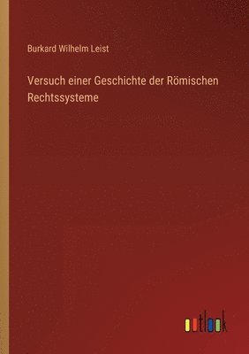 bokomslag Versuch einer Geschichte der Rmischen Rechtssysteme