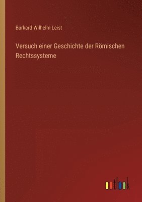 bokomslag Versuch einer Geschichte der Römischen Rechtssysteme