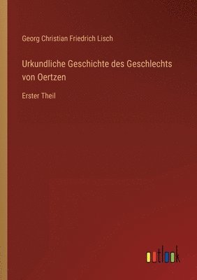 bokomslag Urkundliche Geschichte des Geschlechts von Oertzen