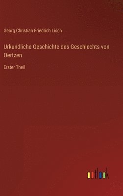 bokomslag Urkundliche Geschichte des Geschlechts von Oertzen