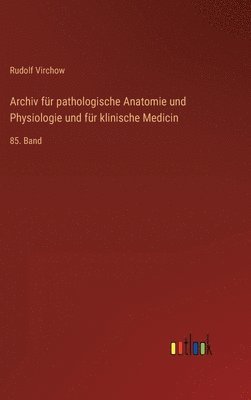 Archiv für pathologische Anatomie und Physiologie und für klinische Medicin